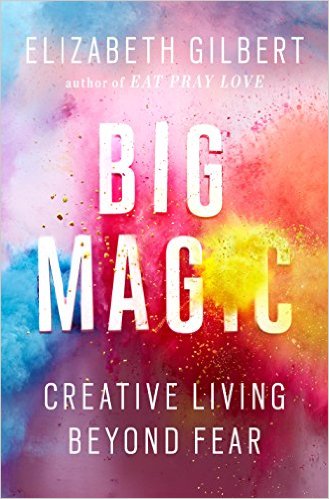 big magic elizabeth gilbert